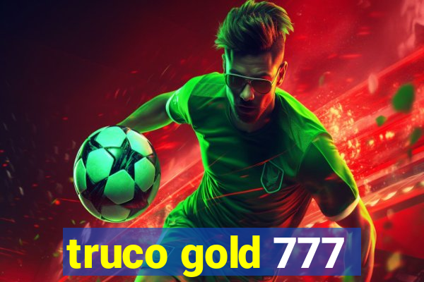 truco gold 777